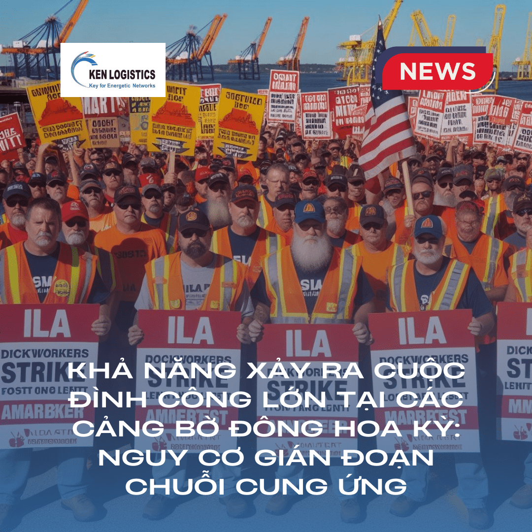 KHẢ NĂNG XẢY RA CUỘC ĐÌNH CÔNG LỚN TẠI CÁC CẢNG BỜ ĐÔNG HOA KỲ: NGUY CƠ GIÁN ĐOẠN CHUỖI CUNG ỨNG