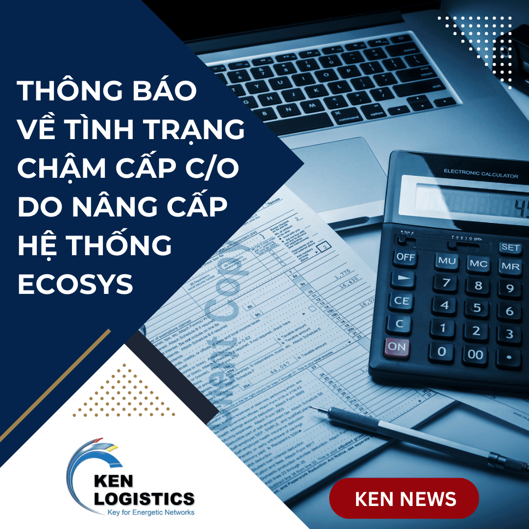 THÔNG BÁO VỀ TÌNH TRẠNG CHẬM CẤP C/O DO NÂNG CẤP HỆ THỐNG ECOSYS