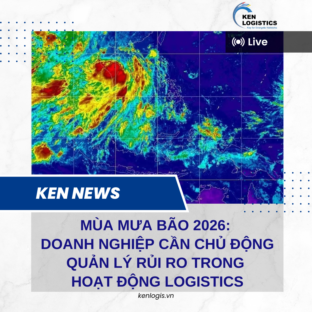 MÙA MƯA BÃO 2026: DOANH NGHIỆP CẦN CHỦ ĐỘNG  QUẢN LÝ RỦI RO TRONG HOẠT ĐỘNG LOGISTICS
