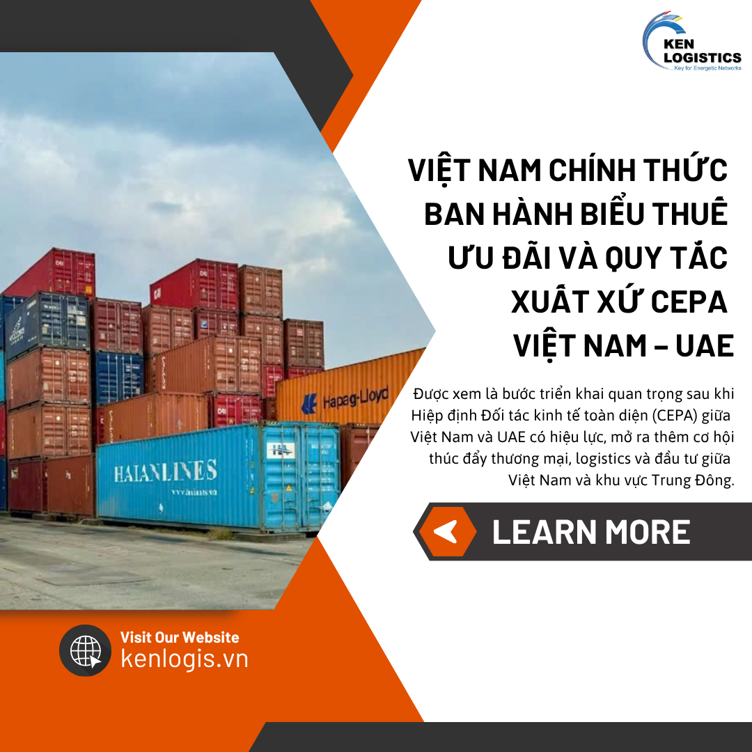 VIỆT NAM CHÍNH THỨC BAN HÀNH BIỂU THUẾ ƯU ĐÃI VÀ QUY TẮC XUẤT XỨ CEPA VIỆT NAM – UAE