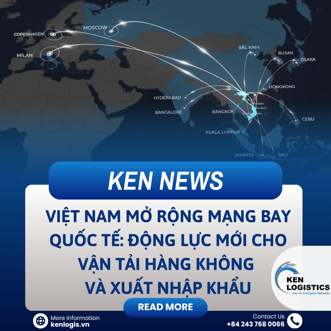 VIỆT NAM MỞ RỘNG MẠNG BAY QUỐC TẾ: ĐỘNG LỰC MỚI CHO VẬN TẢI HÀNG KHÔNG VÀ XUẤT NHẬP KHẨU