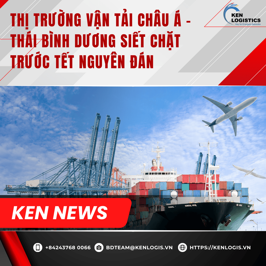 THỊ TRƯỜNG VẬN TẢI CHÂU Á – THÁI BÌNH DƯƠNG SIẾT CHẶT TRƯỚC TẾT NGUYÊN ĐÁN.