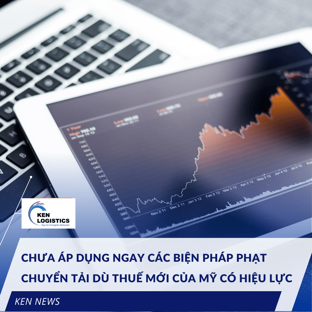 THUẾ MỚI CỦA MỸ ĐÃ HIỆU LỰC NHƯNG BIỆN PHÁP PHẠT CHUYỂN TẢI CHƯA ÁP DỤNG NGAY