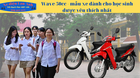 WAVE 50CC ĐƯỢC NHIỀU HỌC SINH YÊU THÍCH VÌ LÝ DO GÌ?