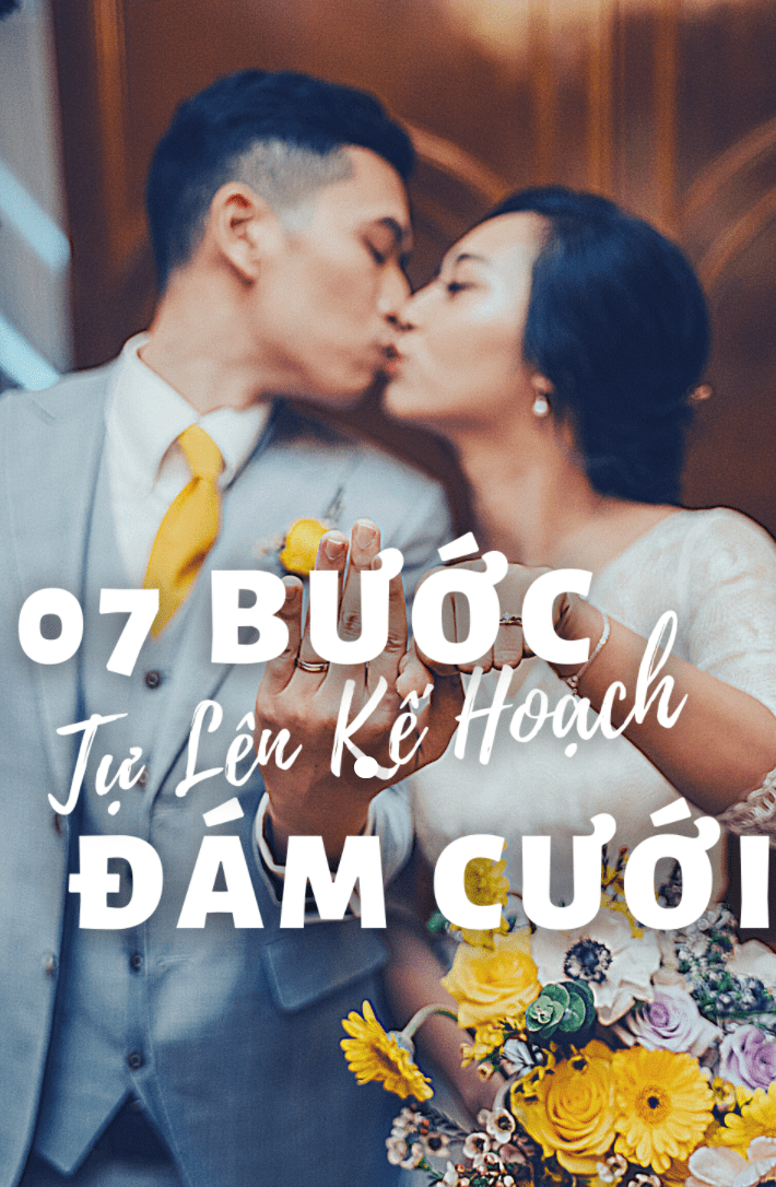 Cô Dâu Chia Sẻ 7 Bước Lên Kế Hoạch Đám Cưới Chi Tiết Trong 7 (phần 1)