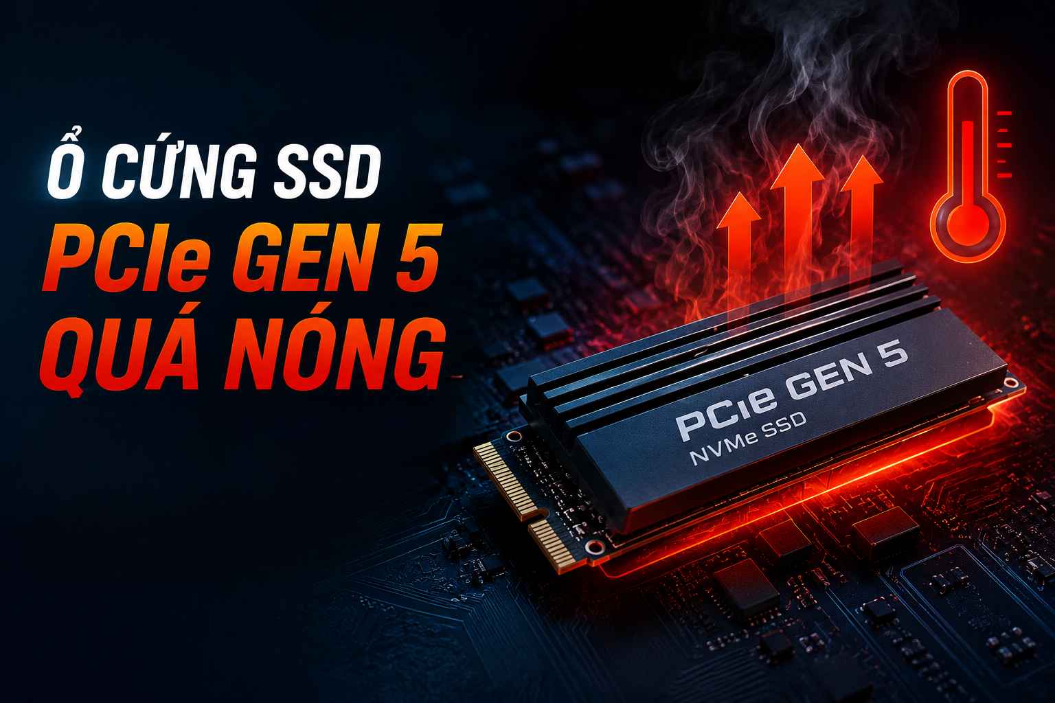 Cách Khắc Phục Ổ Cứng SSD PCIe Gen 5 Quá Nóng