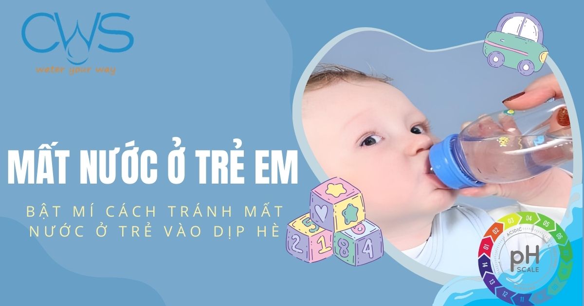 Bật mí cách tránh mất nước ở trẻ vào dịp hè