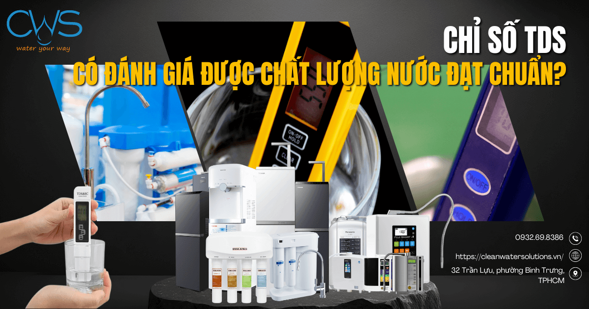 Chỉ Số TDS Có Đánh Giá Được Chất Lượng Nước Đạt Chuẩn?