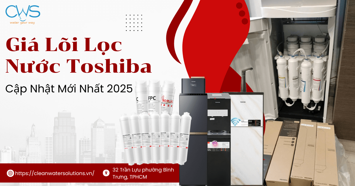 Giá Lõi Lọc Nước Toshiba - Cập Nhật Mới 2025