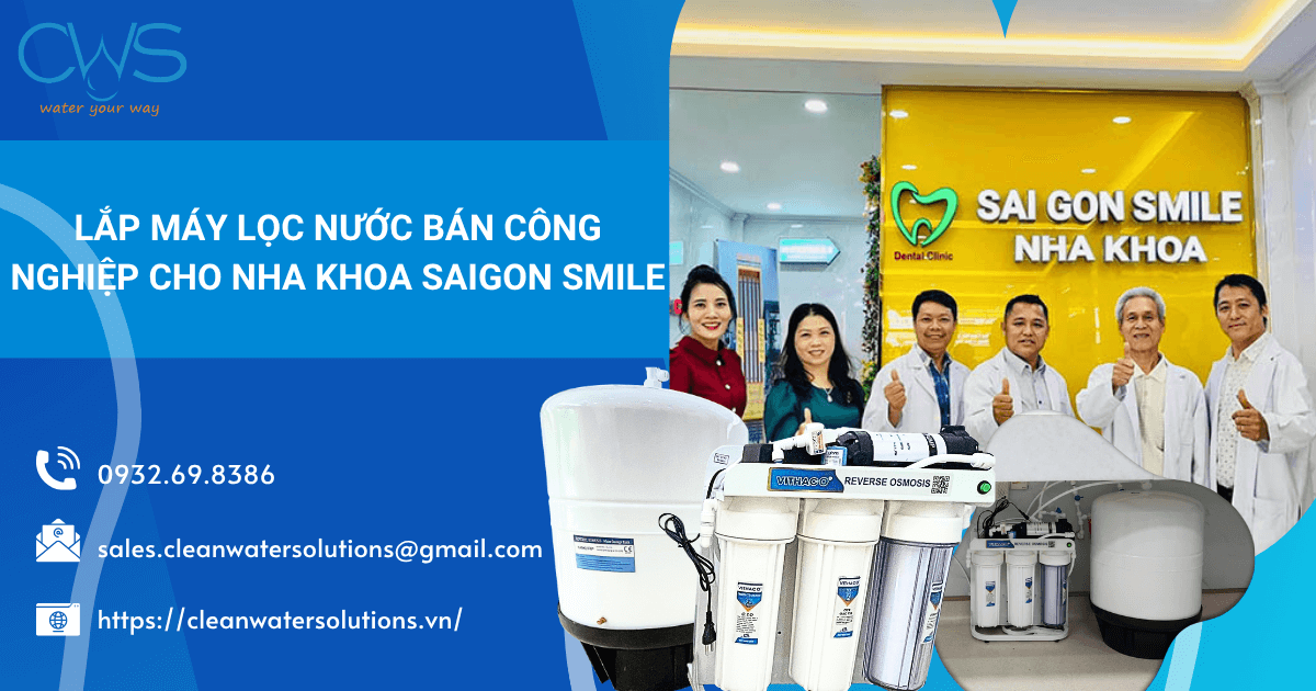 Lắp Máy Lọc Nước Bán Công Nghiệp Cho Nha Khoa Saigon Smile
