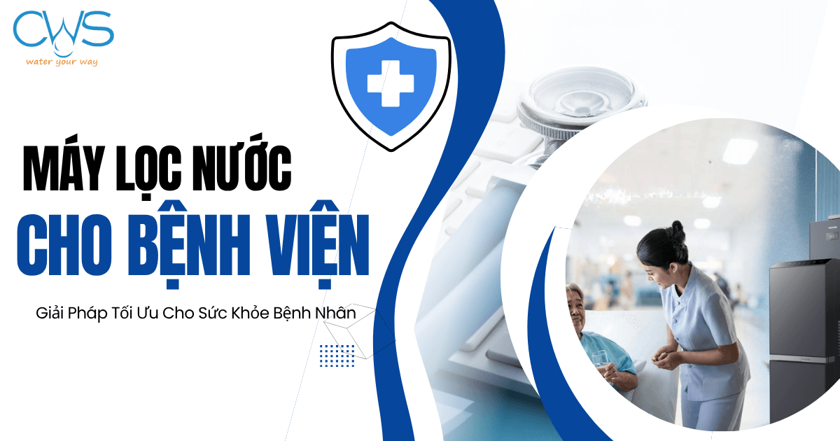 Máy Lọc Nước Cho Bệnh Viện | Giải Pháp Sức Khỏe Cho Bệnh Nhân