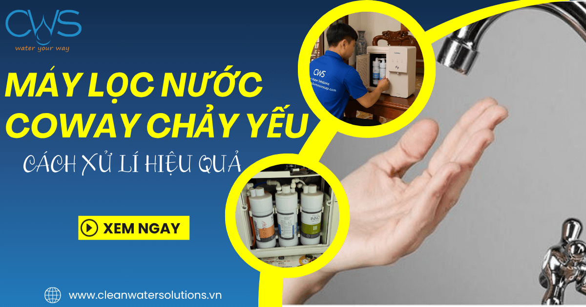 Máy Lọc Nước Coway Chảy Yếu – Cách Xử Lí Hiệu Quả Tại Nhà