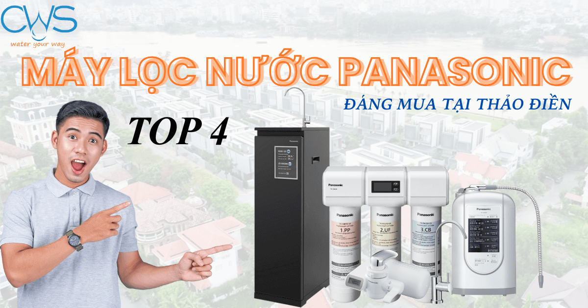 Máy Lọc Nước Panasonic – Top 4 Mẫu Đáng Mua Tại Thảo Điền