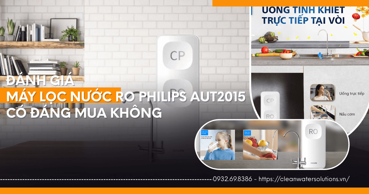 Máy Lọc Nước RO Philips AUT2015 Có Đáng Mua Không [Đánh Giá Chi Tiết]