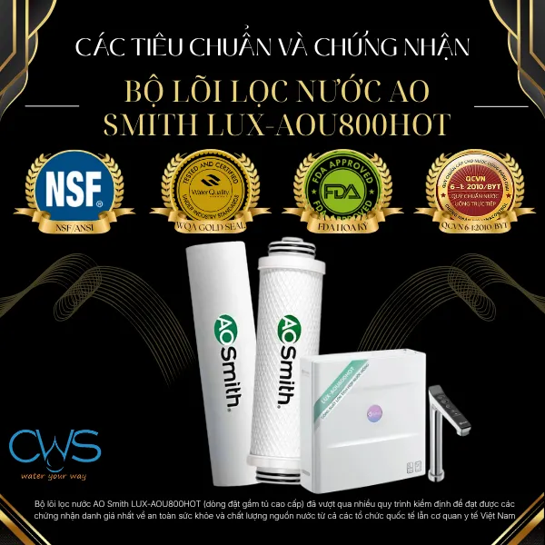Các Tiêu Chuẩn Và Chứng Nhận Liên Quan Đến Hệ Thống Bộ Lõi Lọc Nước AO Smith LUX-AOU800HOT