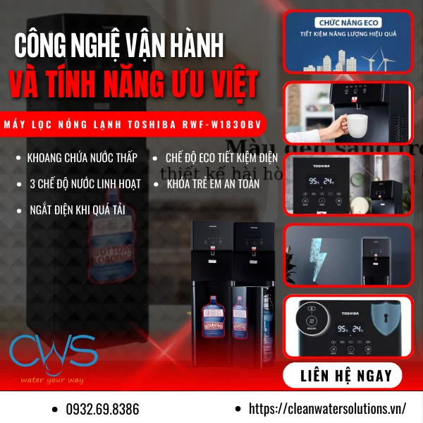 Công Nghệ Vận Hành Và Tính Năng Ưu Việt Trên Máy Làm Nước Nóng Lạnh Toshiba RWF-W1830BV