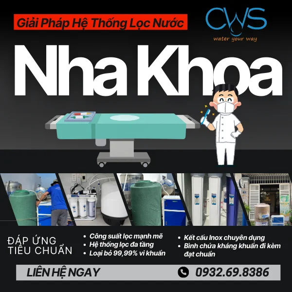 Giải Pháp Hệ Thống Lọc Nước Nha Khoa Đáp Ứng Tiêu Chuẩn Thực Tế Tại CWS