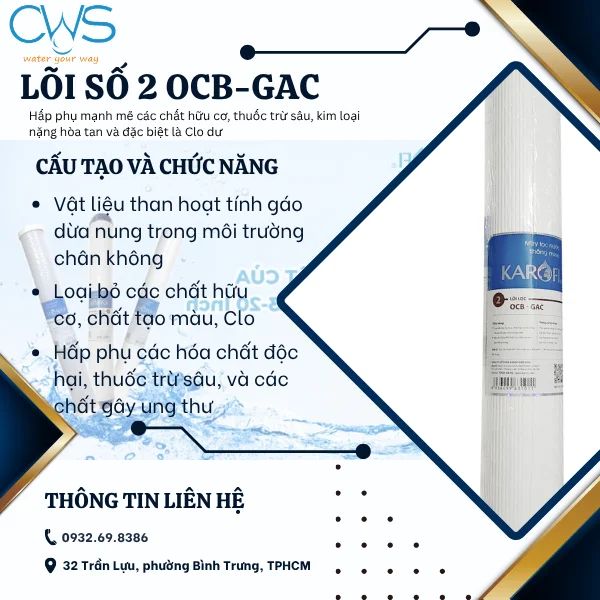 Lõi Lọc Số 2 OCB-GAC – Công Nghệ Than Hoạt Tính Hấp Phụ Mạnh Mẽ