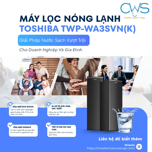 Máy Lọc Nóng Lạnh Toshiba TWP-WA3SVN(K) - Giải Pháp Nước Sạch Vượt Trội Cho Doanh Nghiệp Và Gia Đình