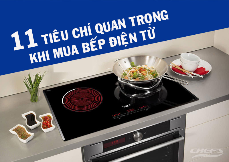 11 tiêu chí quan trọng khi chọn mua bếp điện từ