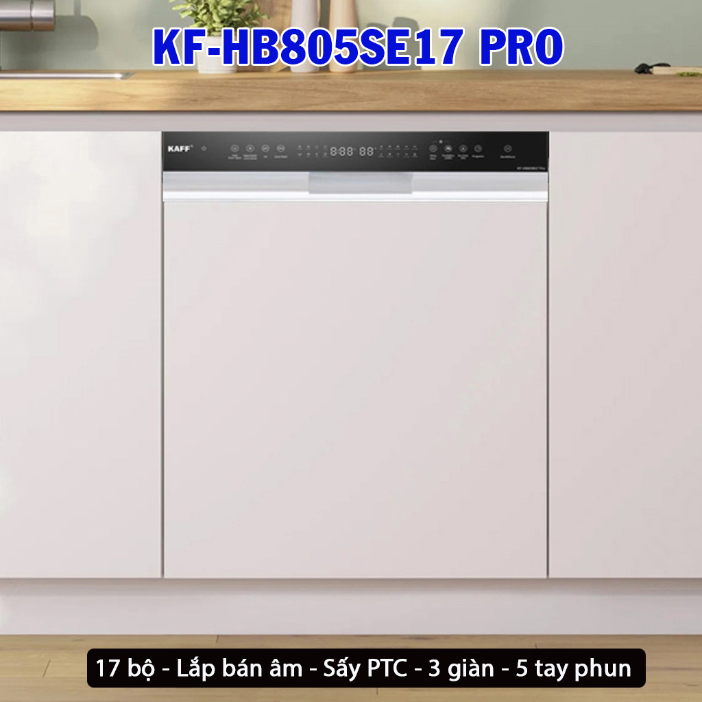 Máy rửa chén KAFF KF-HB805SE17 Pro (bán âm) - Made in Thailand