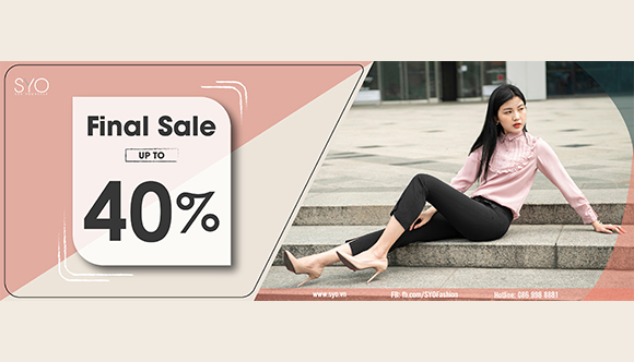 FINAL SALE - UP TO 40%  Từ 8/8 đến 17/8