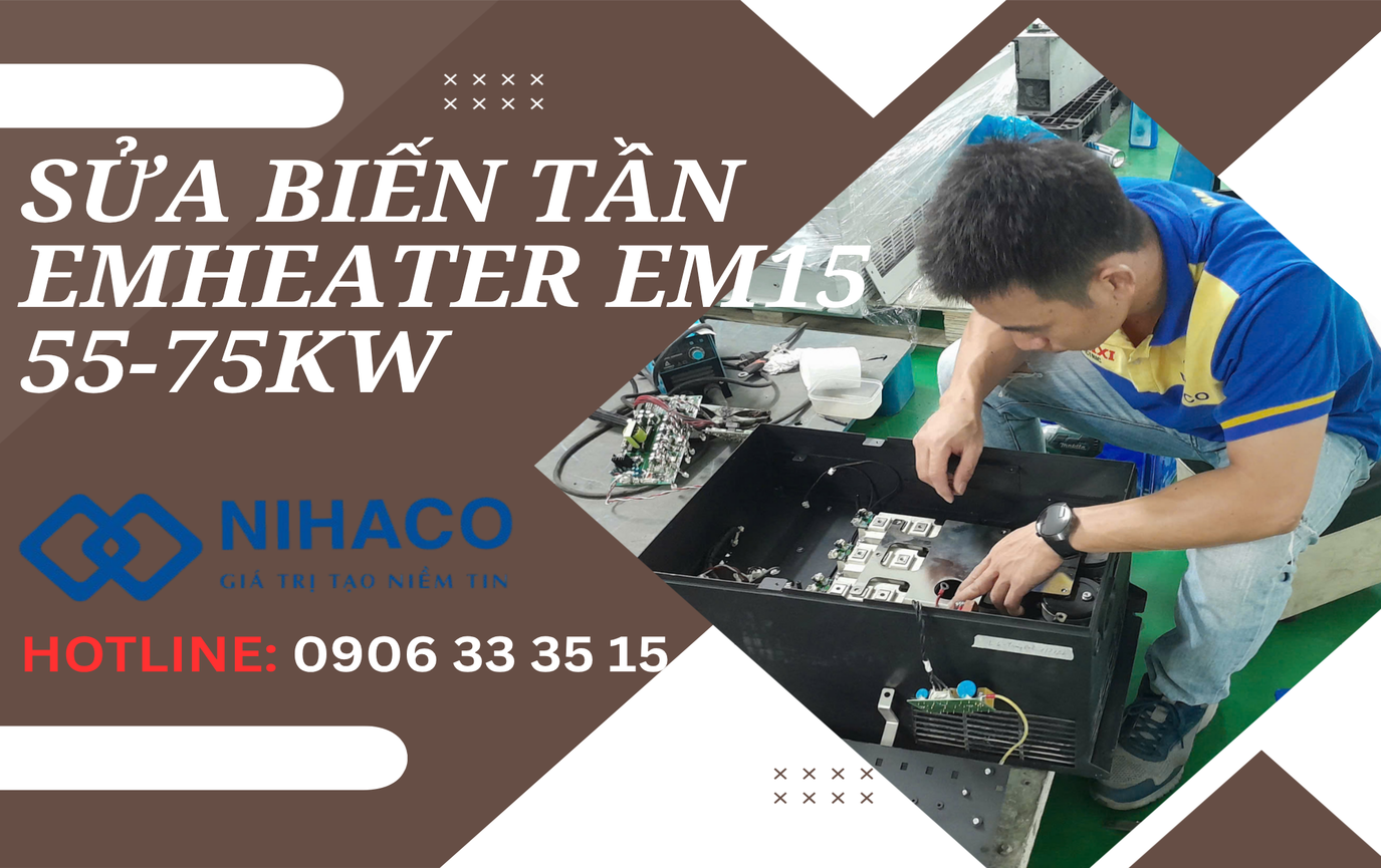 Sửa biến tần EMHEATER EM15-G3-055P3-075 lỗi chết công suất tại Hải Phòng