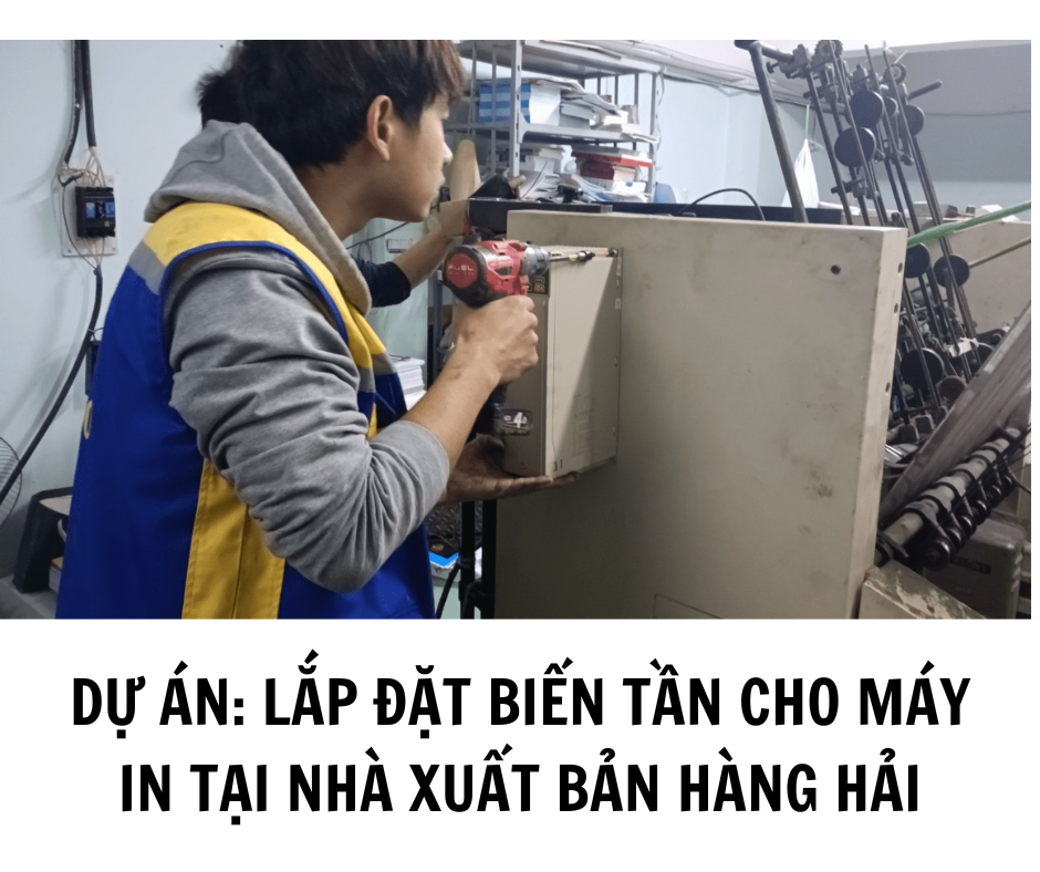 DỰ ÁN: LẮP ĐẶT BIẾN TẦN CHO MÁY IN TẠI NHÀ XUẤT BẢN HÀNG HẢI