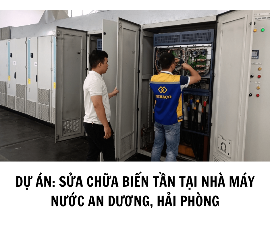 DỰ ÁN: SỬA CHỮA BIẾN TẦN TẠI NHÀ MÁY NƯỚC AN DƯƠNG, HẢI PHÒNG
