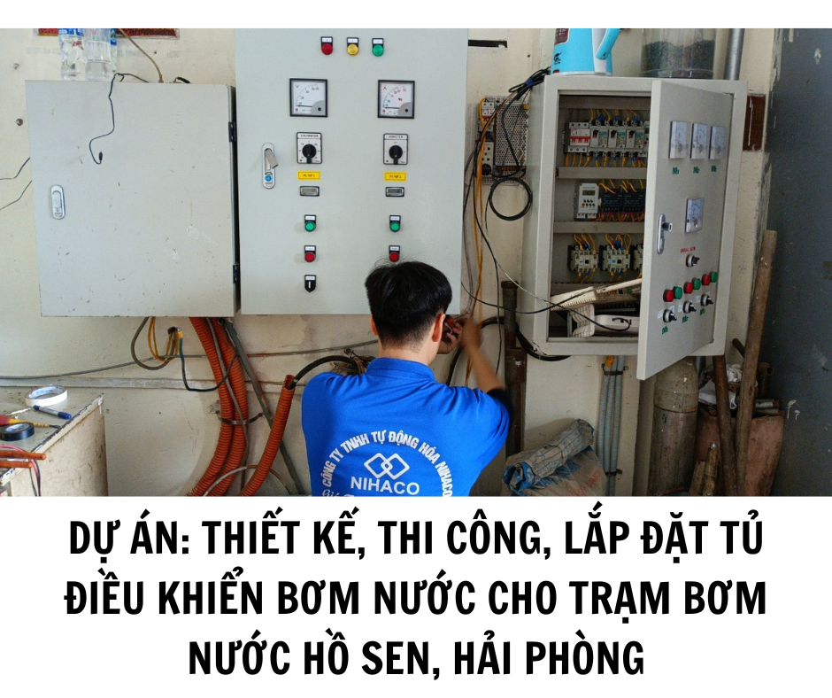 DỰ ÁN: THIẾT KẾ, THI CÔNG, LẮP ĐẶT TỦ ĐIỀU KHIỂN BƠM NƯỚC CHO TRẠM BƠM NƯỚC HỒ SEN, HẢI PHÒNG