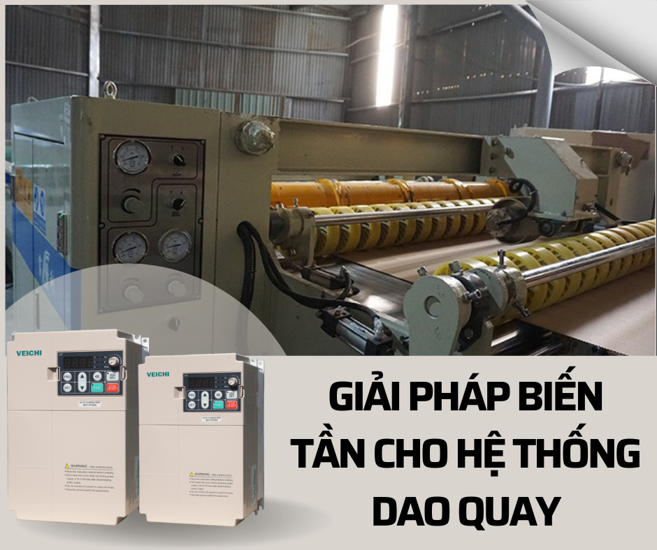GIẢI PHÁP BIẾN TẦN CHO HỆ THỐNG DAO QUAY