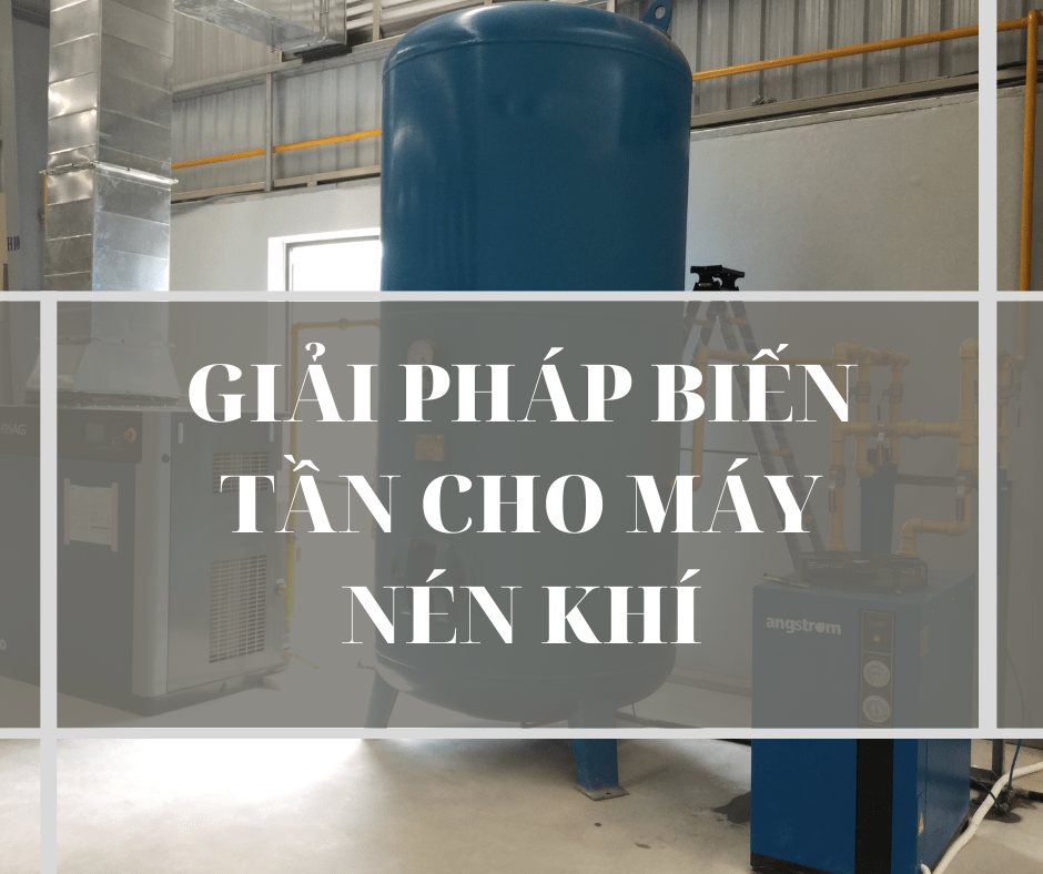 GIẢI PHÁP BIẾN TẦN CHO MÁY NÉN KHÍ