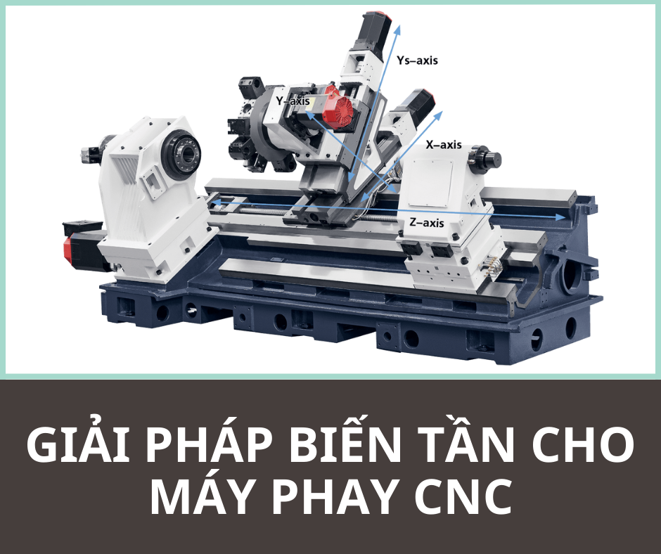 GIẢI PHÁP BIẾN TẦN CHO MÁY PHAY CNC
