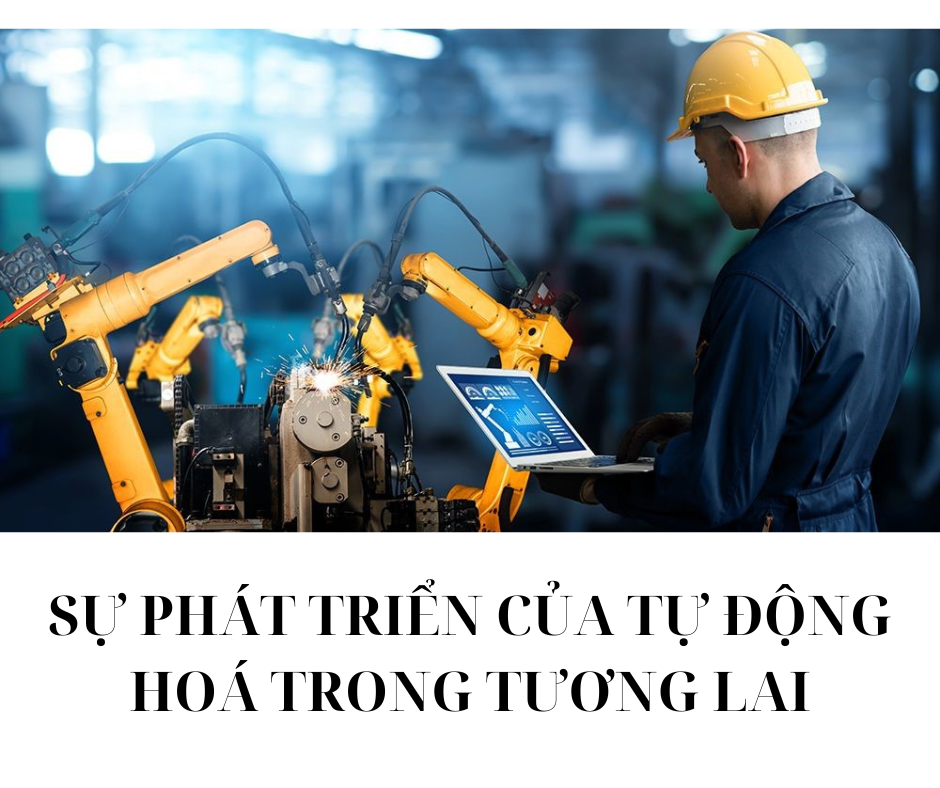 SỰ PHÁT TRIỂN CỦA TỰ ĐỘNG HOÁ TRONG TƯƠNG LAI