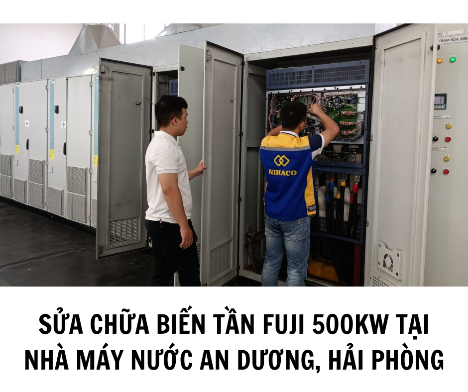 SỬA CHỮA BIẾN TẦN FUJI 500KW TẠI NHÀ MÁY NƯỚC AN DƯƠNG, HẢI PHÒNG