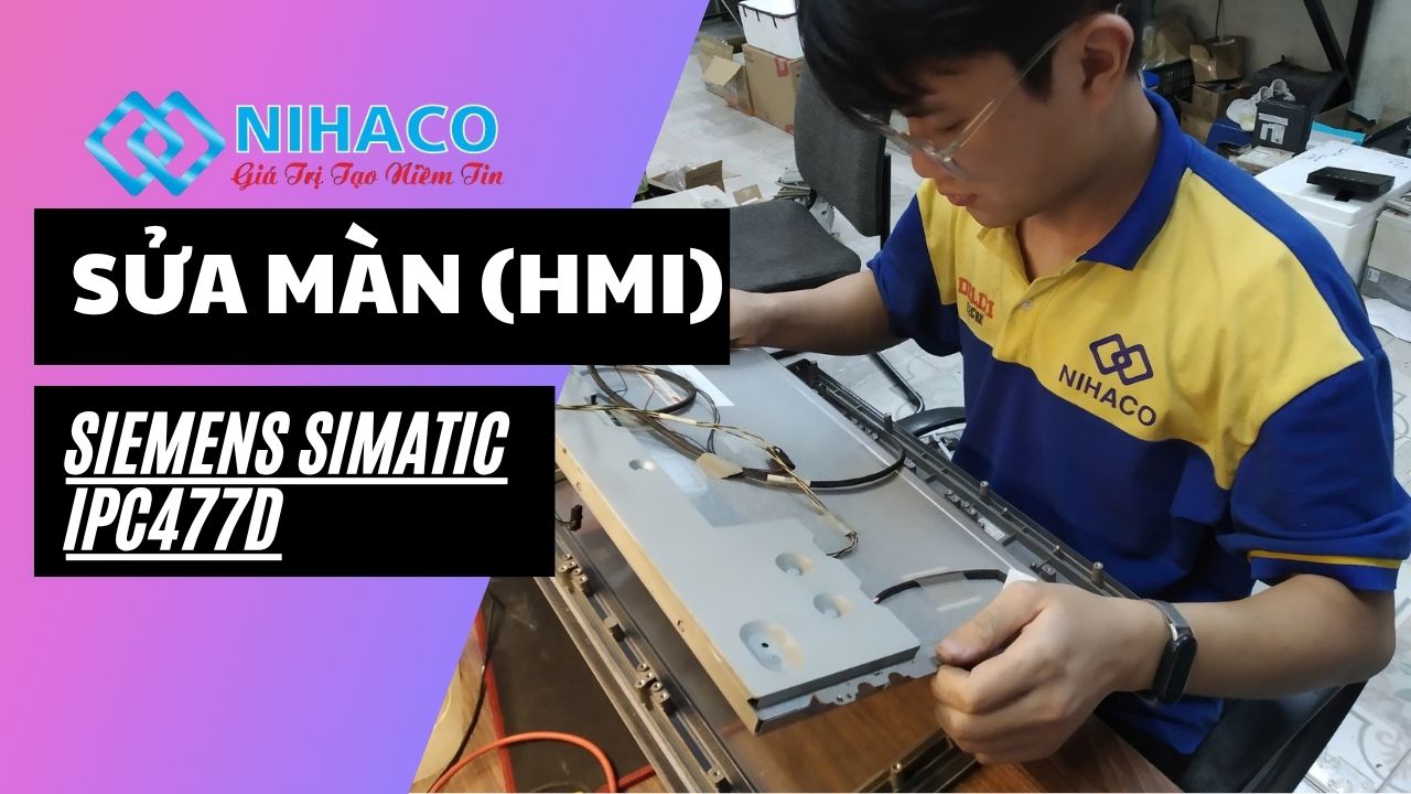 Sửa màn hình Siemens SIMATIC IPC477D bị mờ tại Hải Phòng | Sửa màn hình (HMI) Nihaco