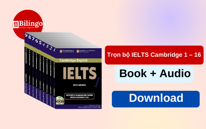 Trọn bộ IELTS Cambridge 1 – 16 (Mới nhất)