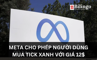 HỌC TIẾNG QUA TIN THỜI SỰ: META CHO PHÉP NGƯỜI DÙNG MUA TICK XANH VỚI GIÁ 12$
