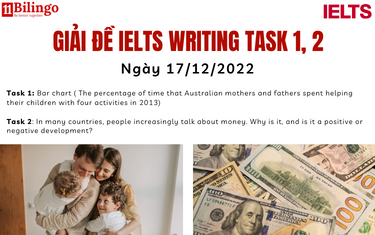 GIẢI ĐỀ IELTS WRITING TASK 1 AND 2 NGÀY 17/12/2022