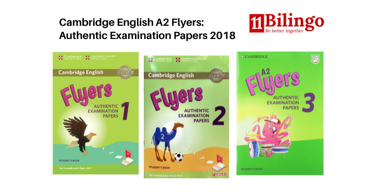 Cambridge English Flyers: Authentic Examination Papers 1, 2 và 3 Cambridge English Flyers: Authentic Examination Papers 1, 2 Và 3