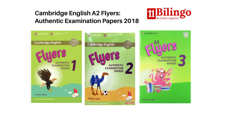 Cambridge English Flyers: Authentic Examination Papers 1, 2 Và 3