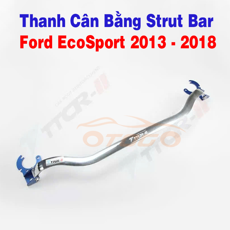 Thanh Cân Bằng Strut Bar - Ford EcoSport 2013-2018