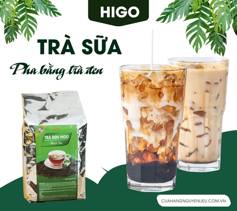 công thức pha trà sữa truyền thống với trà đen higo