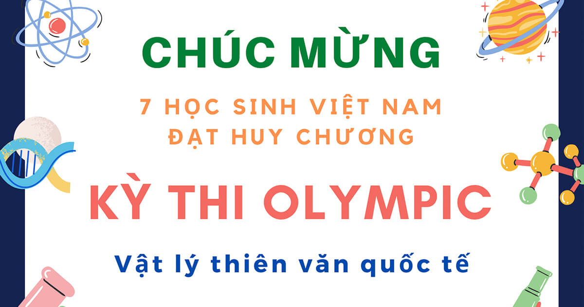 7 học sinh Việt đạt huy chương tại Kỳ thi Olympic Vật lý thiên văn quốc tế.