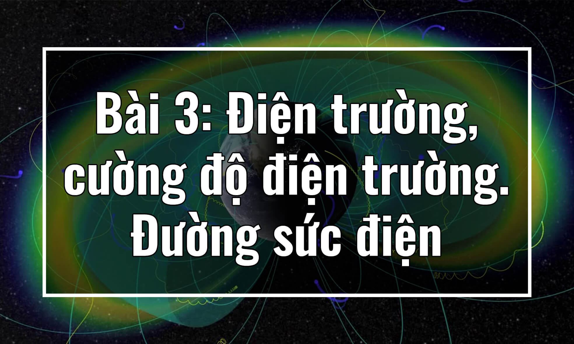 Vật lý 11. Chương I. Bài 3: Điện trường và cường độ điện trường - Đường sức điện