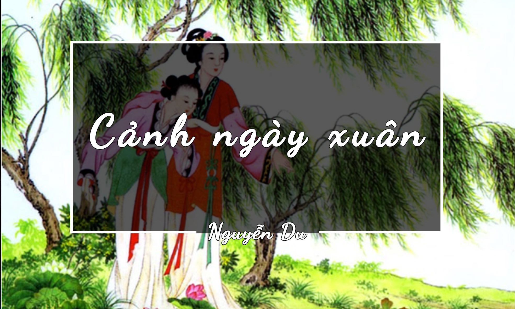 CẢNH NGÀY XUÂN - NGUYỄN DU