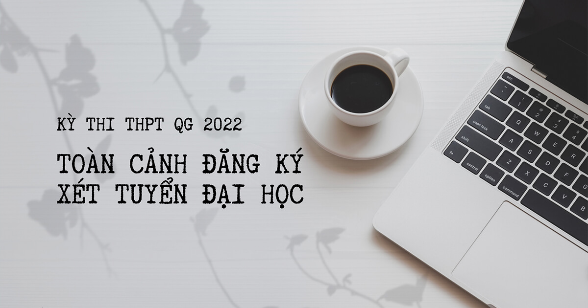 Cập nhật thông tin chung về kỳ thi THPT 2022.