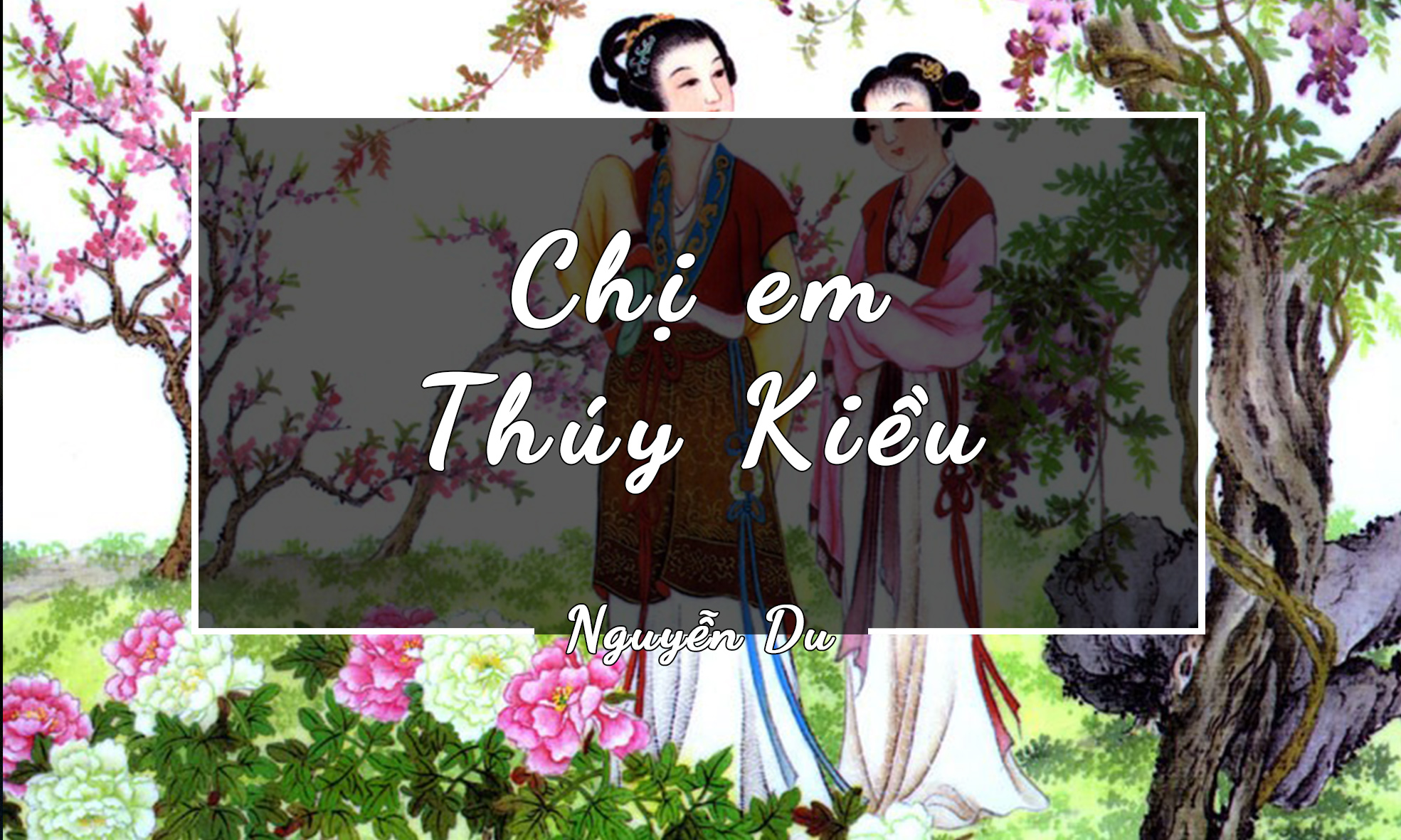 CHỊ EM THÚY KIỀU - NGUYỄN DU