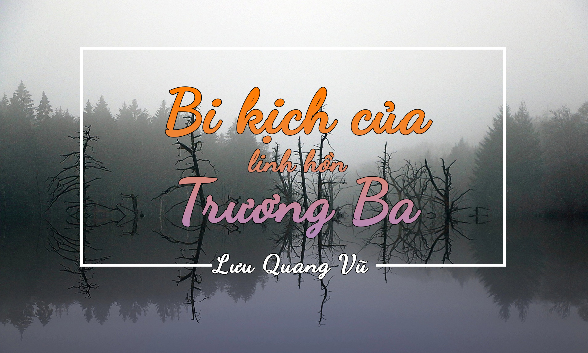 Bi kịch của hồn Trương Ba - Lưu Quang Vũ