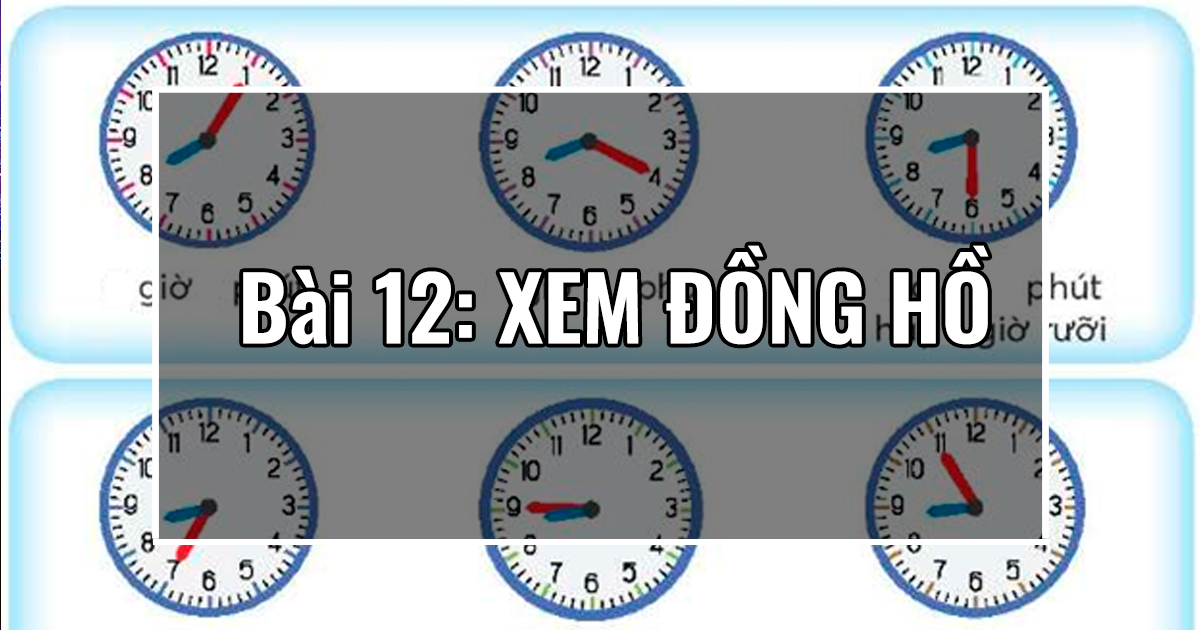 Bài 12: XEM ĐỒNG HỒ